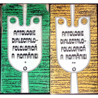 ANTOLOGIE DIALECTALO- FOLCLORICA A ROMANIEI VOL.1-2