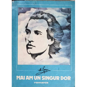 MAI AM UN SINGUR DOR. ROMANTE