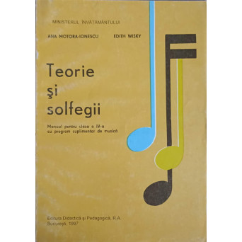 TEORIE SI SOLFEGII. MANUAL PENTRU CLASA A IV-A