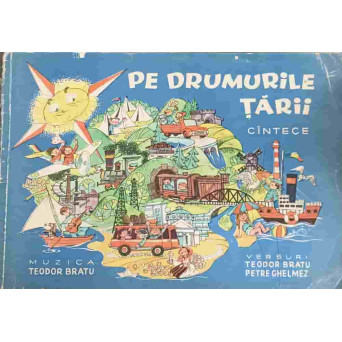 PE DRUMURILE TARII. CANTECE