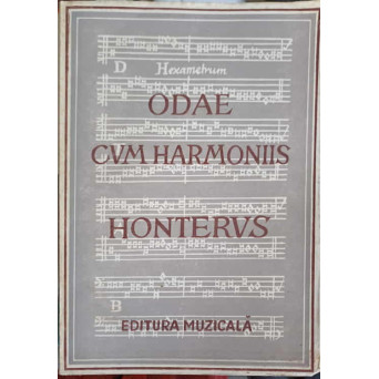 ODAE CUM HARMONIS 1548 (HONTERUS) REPRODUCERE IN FACSIMIL. EDITIE BILINGVA ROMANA-GERMANA