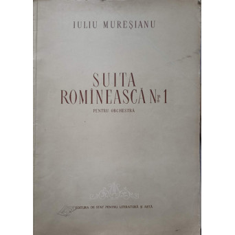 SUITA ROMANEASCA NR.1 PENTRU ORCHESTRA (PARTITURA)