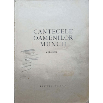 CANTECELE OAMENILOR MUNCII VOL.2