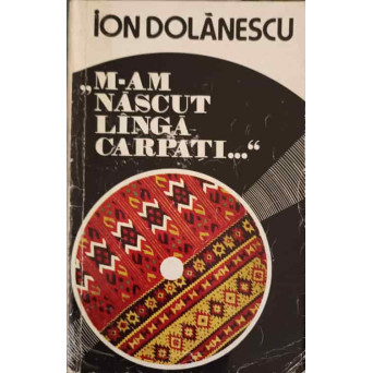 M-AM NASCUT LANGA CARPATI...