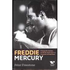 FREDDIE MERCURY. O BIOGRAFIE INTIMA, SCRISA DE OMUL CARE L-A CUNOSCUT CEL MAI BINE