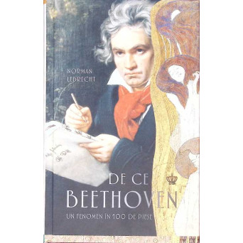DE CE BEETHOVEN, UN FENOMEN IN 100 DE PIESE