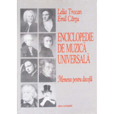 ENCICLOPEDIA DE MUZICA UNIVERSALA. MEMENTO PENTRU DISCOFILI