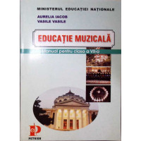 EDUCATIE MUZICALA, MANUAL PENTRU CLASA A VII-A EDUCATIE MUZICALA, MANUAL PENTRU CLASA A VII-A