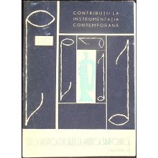 CONTRIBUTII LA INSTRUMENTATIA CONTEMPORANA VOL.3 DE LA MUZICA DE JAZZ LA MUZICA SIMFONICA