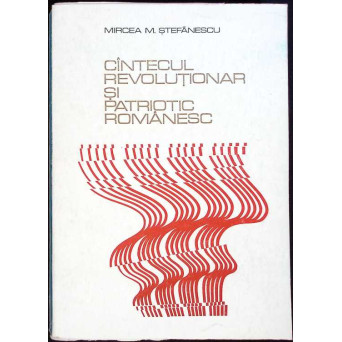CANTECUL REVOLUTIONAR SI PATRIOTIC ROMANESC