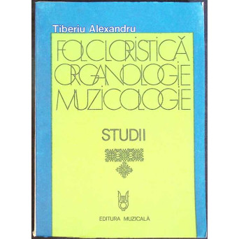 FOLCLORISTICA, ORGANOLOGIE, MUZICOLOGIE