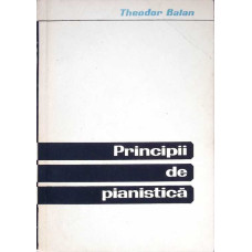 PRINCIPII DE PIANISTICA PRINCIPII DE PIANISTICA