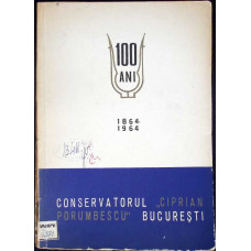 CONSERVATORUL "CIPRIAN PORUMBESCU" BUCURESTI 1864-1964
