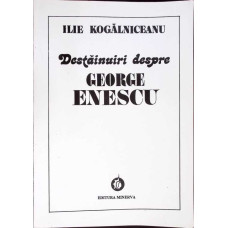 DESTAINUIRI DESPRE GEORGE ENESCU