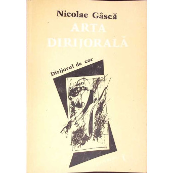ARTA DIRIJORALA. DIRIJORUL DE COR