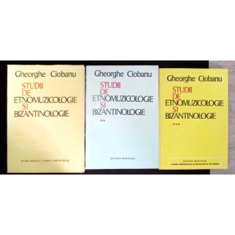 STUDII DE ETNOMUZICOLOGIE SI BIZANTINOLOGIE VOL.1-3