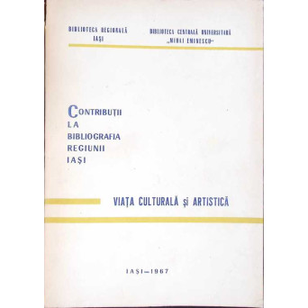 VIATA CULTURALA SI ARTISTICA IN REGIUNEA IASI 1944-1967