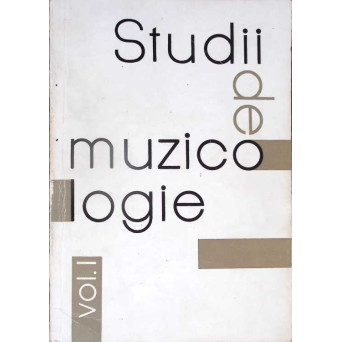 STUDII DE MUZICOLOGIE VOL.1