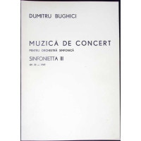 MUZICA DE CONCERT PENTRU ORCHESTRA SIMFONICA - SINFONIETTA III (CU DEDICATIA AUTORULUI) - PARTITURA MUZICA DE CONCERT PENTRU ORCHESTRA SIMFONICA - SINFONIETTA III (CU DEDICATIA AUTORULUI) - PARTITURA