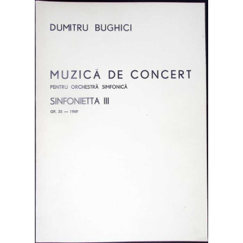 MUZICA DE CONCERT PENTRU ORCHESTRA SIMFONICA - SINFONIETTA III (CU DEDICATIA AUTORULUI) - PARTITURA