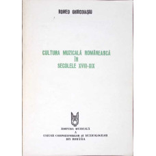 CULTURA MUZICALA ROMANEASCA IN SECOLELE XVIII-XIX