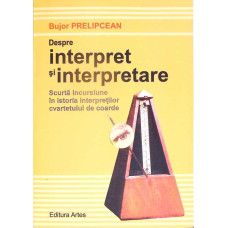 DESPRE INTERPRET SI INTERPRETARE