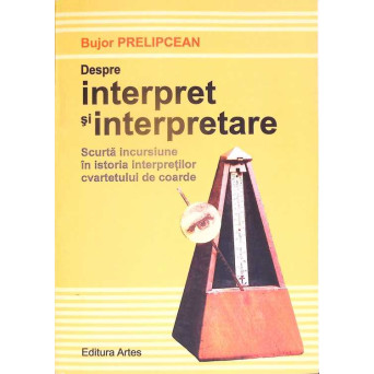 DESPRE INTERPRET SI INTERPRETARE