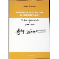 DIMENSIUNI ALE CREATIEI SI INTERPRETARII. FILE DE CRONICA MUZICALA 1966-1976