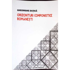ORIZONTURI COMPONISTICE ROMANESTI ORIZONTURI COMPONISTICE ROMANESTI