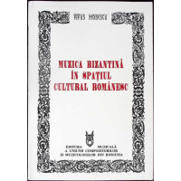 MUZICA BIZANTINA IN SPATIU CULTURAL ROMANESC MUZICA BIZANTINA IN SPATIU CULTURAL ROMANESC