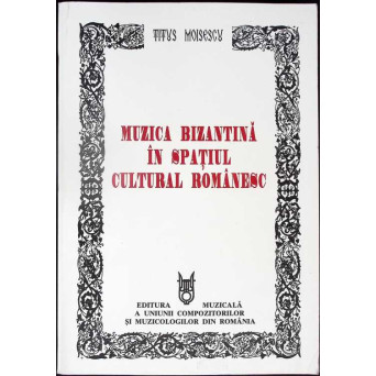 MUZICA BIZANTINA IN SPATIU CULTURAL ROMANESC