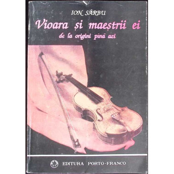 VIOARA SI MAESTRII EI DE LA ORIGINI PANA AZI