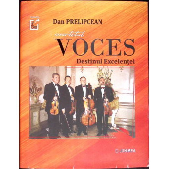 CVARTETUL VOCES, DESTINUL EXCELENTEI