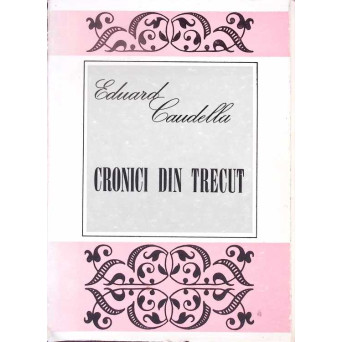 CRONICI DIN TRECUT