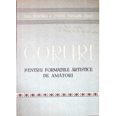 CORURI PENTRU FORMATIILE ARTISTICE DE AMATORI (PARTITURA MUZICALA)