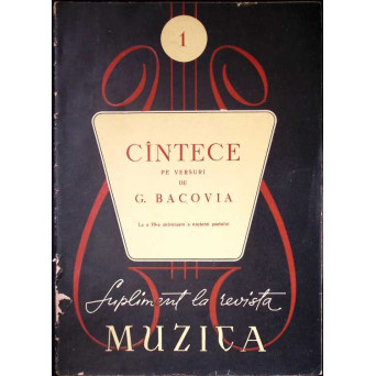 CANTECE PE VERSURI DE G. BACOVIA (PARTITURA MUZICALA)