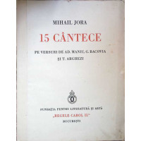 15 CANTECE PE VERSURI DE AD. MANIU, G. BACOVIA SI T. ARGHEZI (PARTITURA MUZICALA)