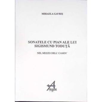SONATELE CU PIAN ALE LUI SIGISMUND TODUTA