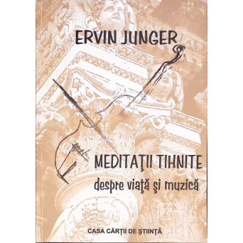 MEDITATII TIHNITE DESPRE VIATA SI MUZICA