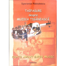 TAIFASURI DESPRE MUZICA TIGANEASCA. CHATS ABOUT GYPSY MUSIC
