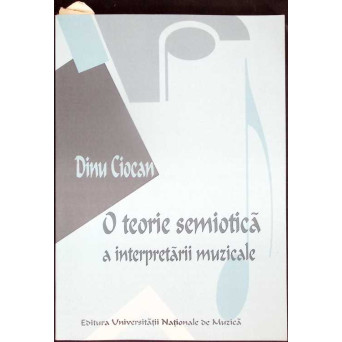 O TEORIE SEMIOTICA A INTERPRETARII MUZICALE