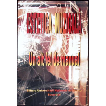ESTETICA MUZICALA. UN ALT FEL DE MANUAL