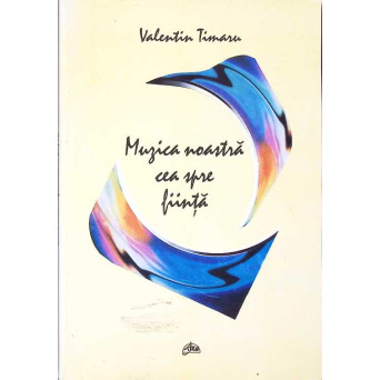 MUZICA NOASTRA CEA SPRE FIINTA