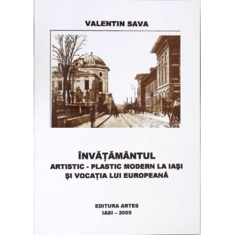 INVATAMANTUL ARTISTIC-PLASTIC MODERN LA IASI SI VOCATIA LUI EUROPEANA