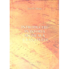 INTRODUCERE IN ISTORIA MUZICALA A BANATULUI
