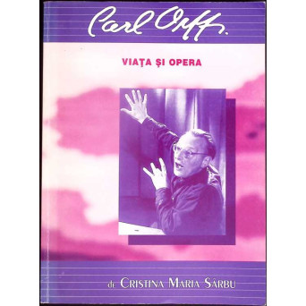 CARL ORFF. VIATA SI OPERA