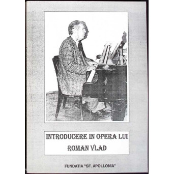 INTRODUCERE IN OPERA LUI ROMAN VLAD