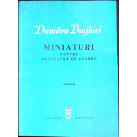 MINIATURI PENTRU ORCHESTRA DE COARDE (PARTITURA) - CU DEDICATIA AUTORULUI MINIATURI PENTRU ORCHESTRA DE COARDE (PARTITURA) - CU DEDICATIA AUTORULUI