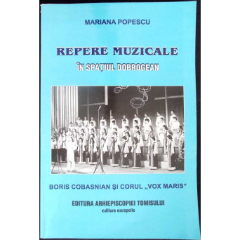 REPERE MUZICALE IN SPATIUL DOBROGEAN. BORIS COBASNIAN SI CORUL "VOX MARIS"