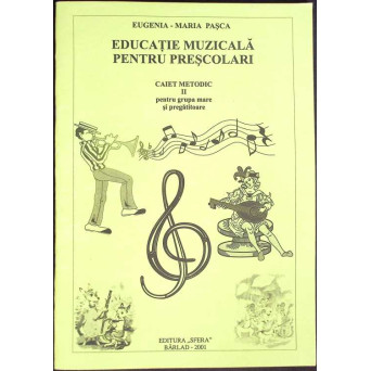 EDUCATIE MUZICALA PENTRU PRESCOLARI - CAIET METODIC